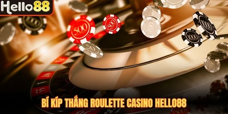 Bí kíp thắng Roulette Casino Hello88