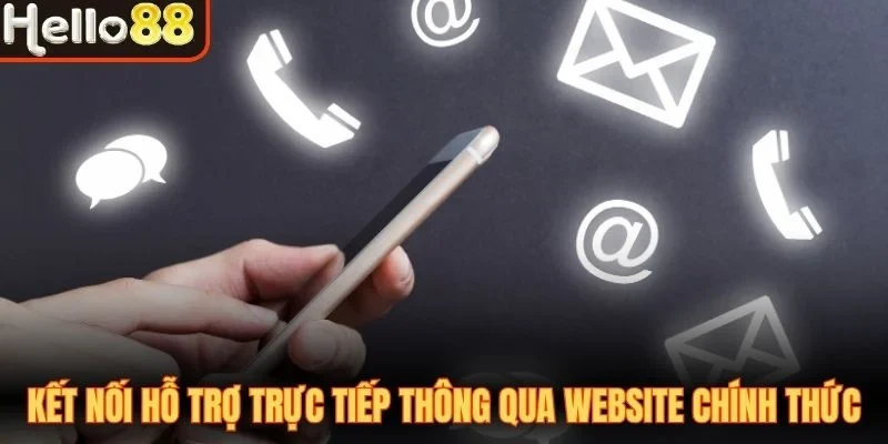 Kết nối hỗ trợ trực tiếp thông qua website chính thức