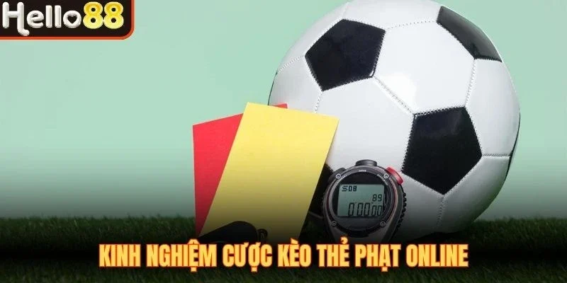 Kinh nghiệm cược kèo thẻ phạt online