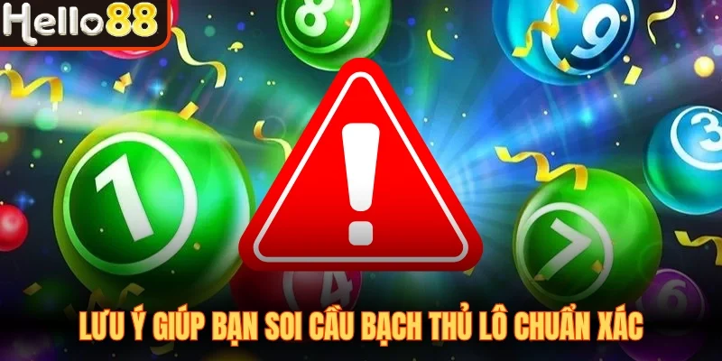 Lưu ý giúp bạn soi cầu bạch thủ lô chuẩn xác