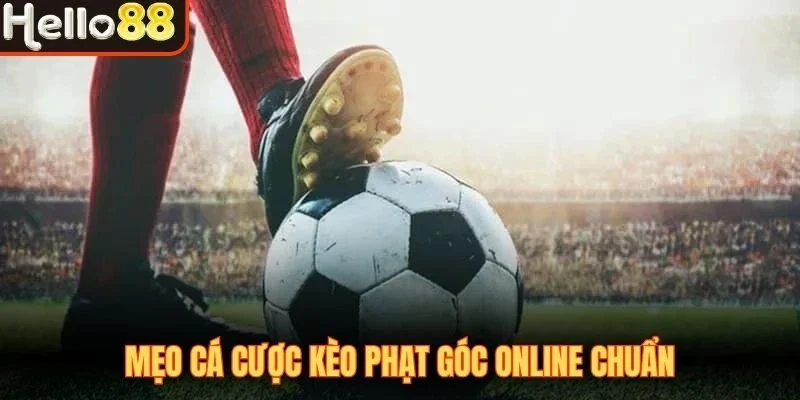 Mẹo cá cược kèo phạt góc online chuẩn
