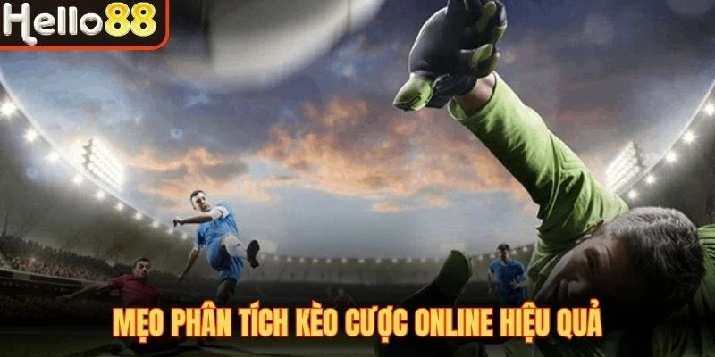 Mẹo phân tích kèo cược online hiệu quả