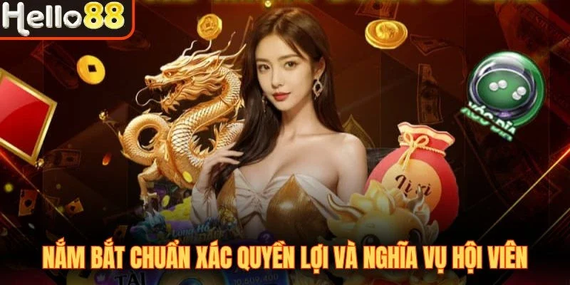 Nắm bắt chuẩn xác quyền lợi và nghĩa vụ hội viên